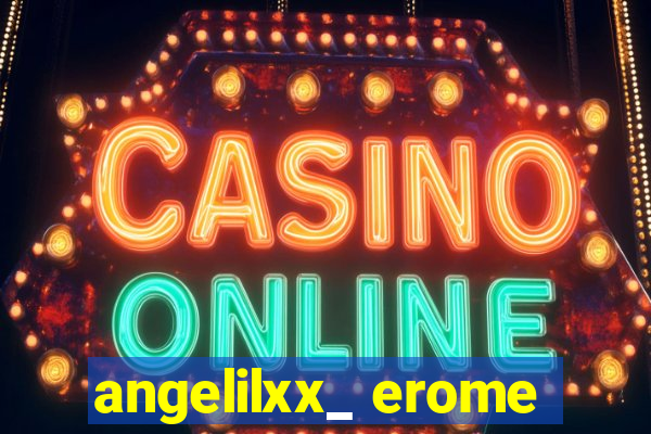 angelilxx_ erome